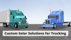 A digital illustration of two semi-trucks, one green with a trailer and one blue without, parked on a road against a light blue sky. A bold text banner at the bottom reads, "Custom Solar Solutions for Trucking."